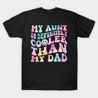 My Aunt Is Cooler Than My Dad Cool Aunt Funny Niece Nephew T-Shirt